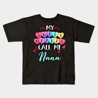 My Sweethearts Call Me Nana, Funny Valentine's Day Kids T-Shirt